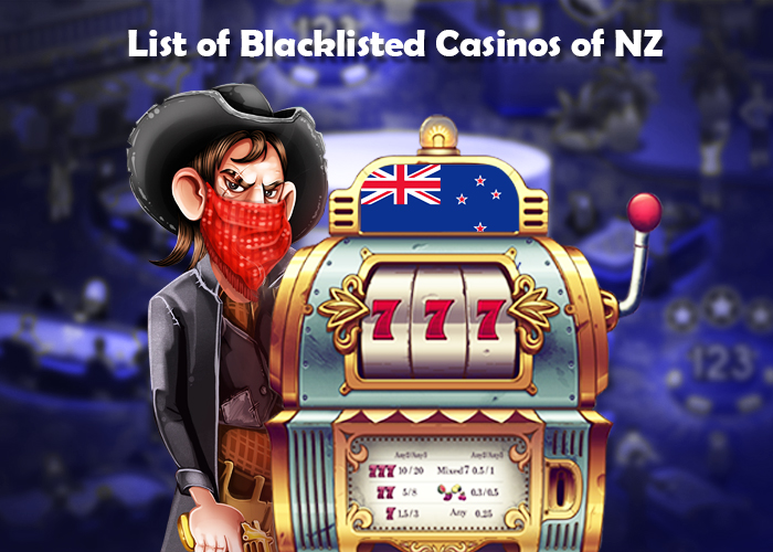 Blacklisted online casinos in the New Zealand