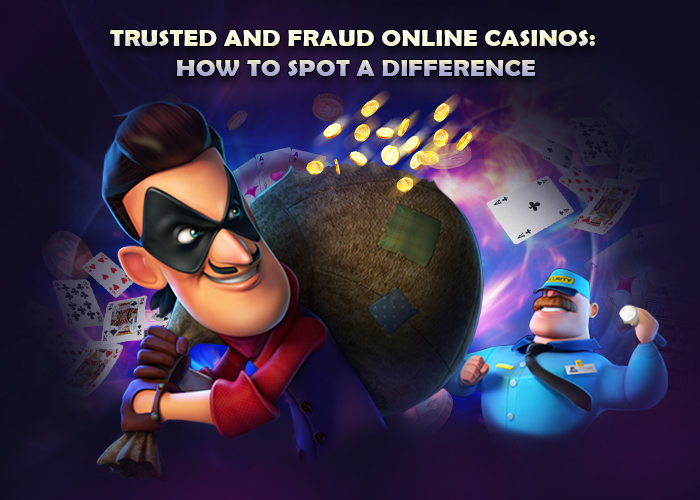 Trusted and fraud online casinos